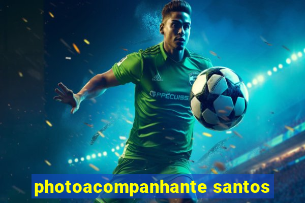 photoacompanhante santos